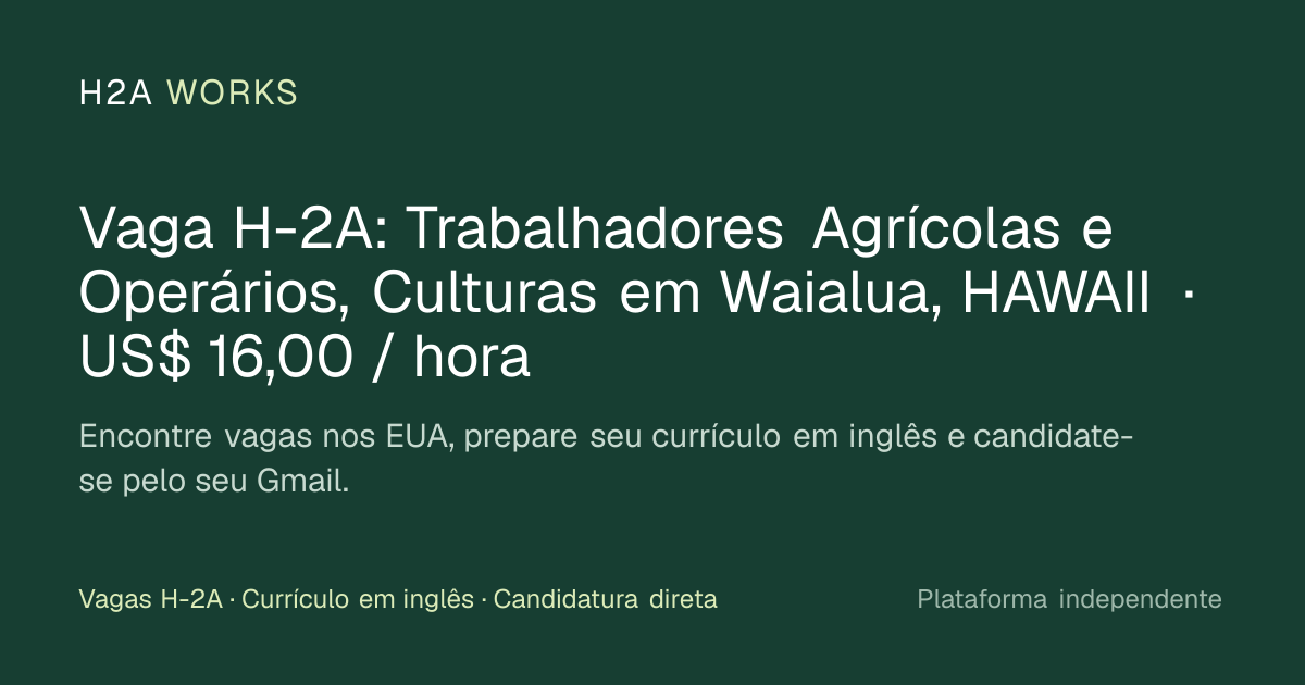 Vaga H-2A: Trabalhadores Agrícolas e Operários, Culturas em Waialua ...